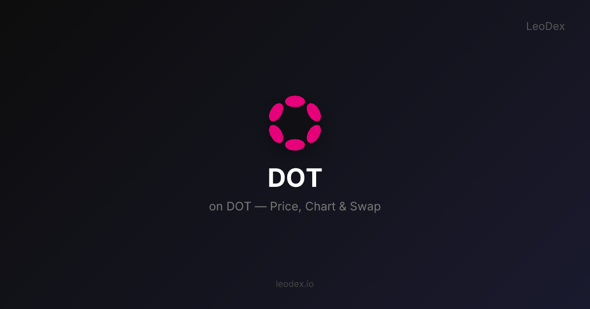 DOT Price, Chart & News | LeoDex